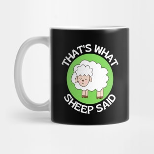 That's What Sheep Said | Sheep Pun Mug